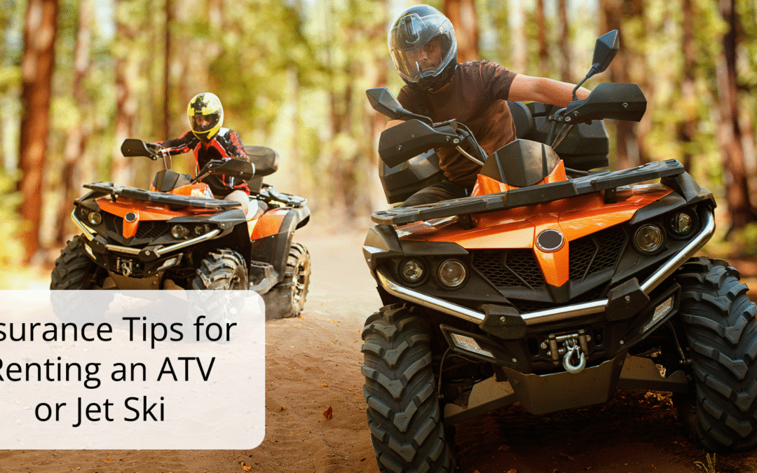 Insurance Tips for Renting an ATV or Jet Ski